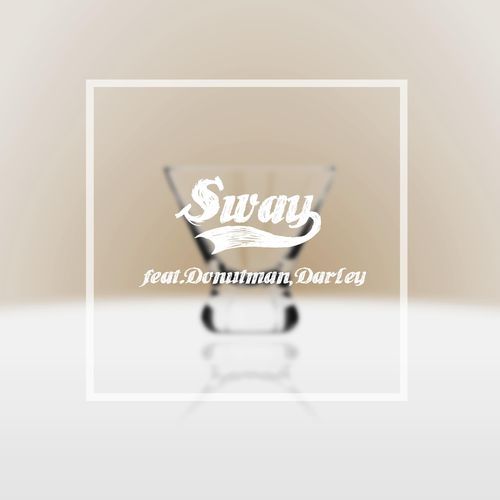 Sway (feat. Donutman, Darley) cover art