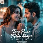 Tere Pyar Mein Khoya Rehta Hun