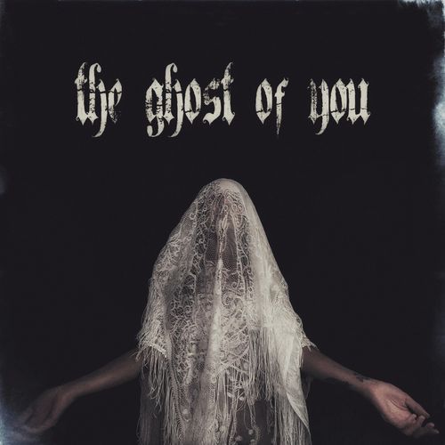 The Ghost of You