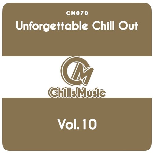 Unforgettable Chill Out, Vol. 10