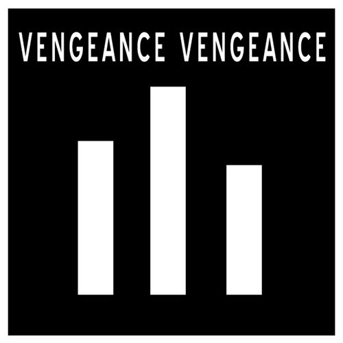 Vengeance Vengeance