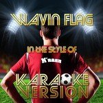 Wavin Flag (In the Style of K'naan) [Karaoke Version] - Single