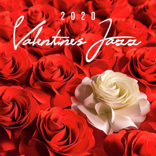 2020 Valentine’s Jazz: Night Jazz, Chill Lounge, Romantic Instrumental Melodies, Soft Vibes, Easy Listening, Sensual Jazz Zone