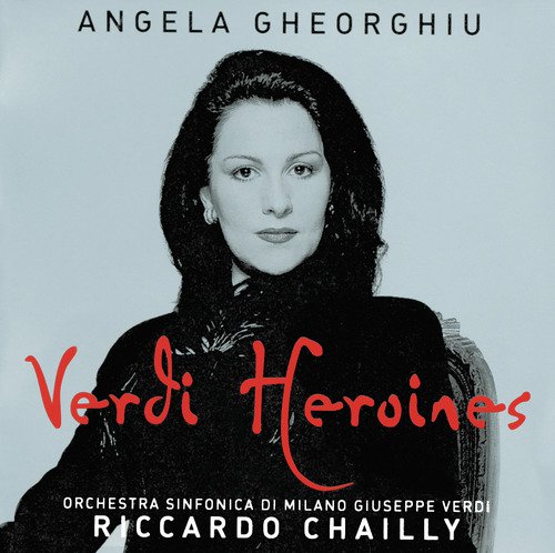 Angela Gheorghiu - Verdi Heroines
