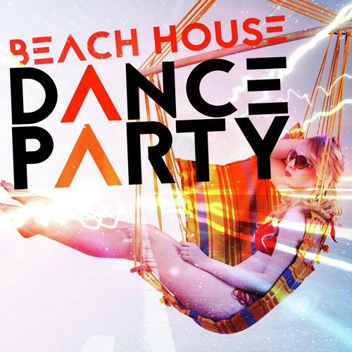 Beach House Dance Party