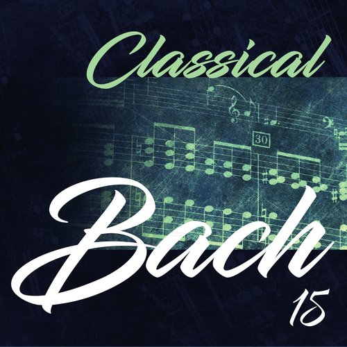 Classical Bach, Vol. 15