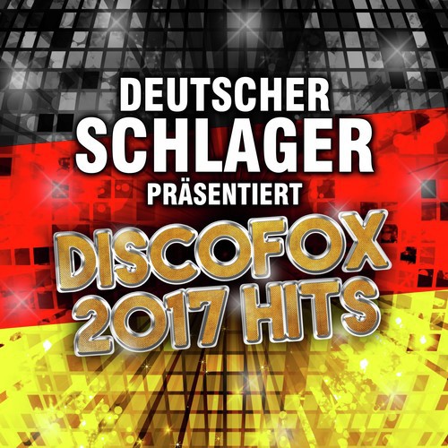 Deutscher Schlager präsentiert Discofox 2017 Hits