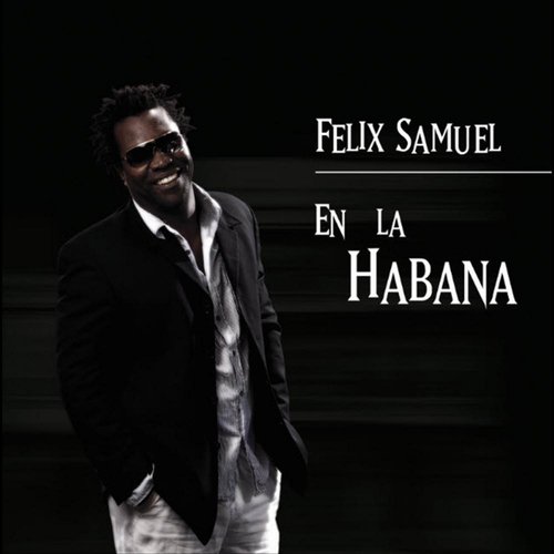 Felix Samuel en la Habana