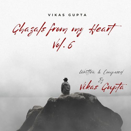 Ghazals from my Heart Vol. 6