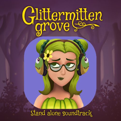Glittermitten Grove: Main Theme