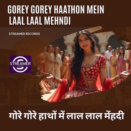 Gorey Gorey Haathon Mein Laal Laal Mehndi