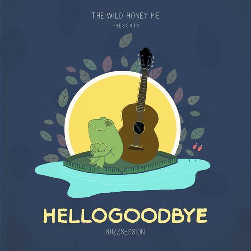 Hellogoodbye: The Wild Honey Pie Buzzsession