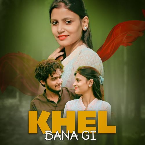 Khel Bana Gi