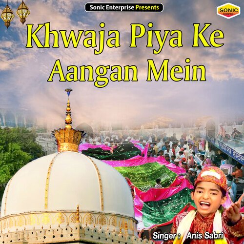 Khwaja Piya Ke Aangan Mein (Islamic)