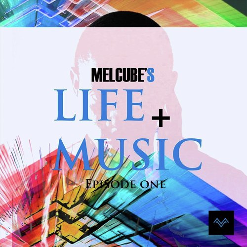 Life + Music: Episode I