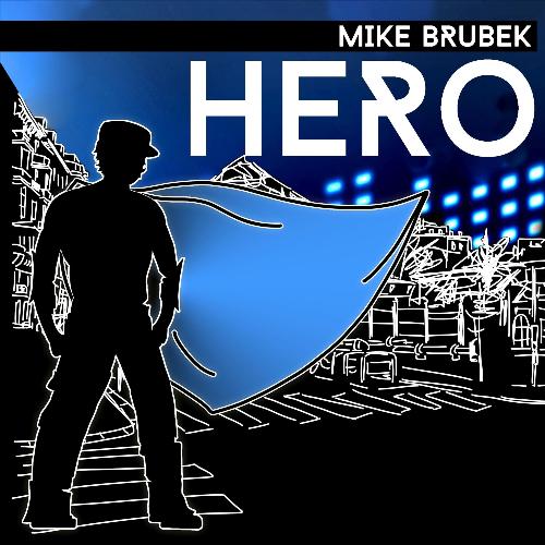 Mike Brubek - Hero