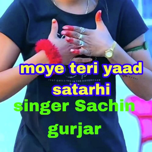 Moye Teri Yaad Satarhi