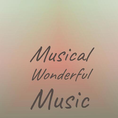 Musical Wonderful Music