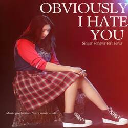 Obviously I Hate You-XVoEcD1zRVY