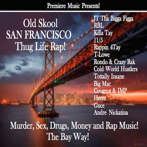Old Skool San Francisco Thug Life Rap!