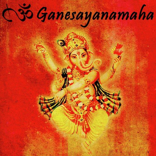 Om Ganesayanamaha