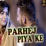 Parhej Piya Ke