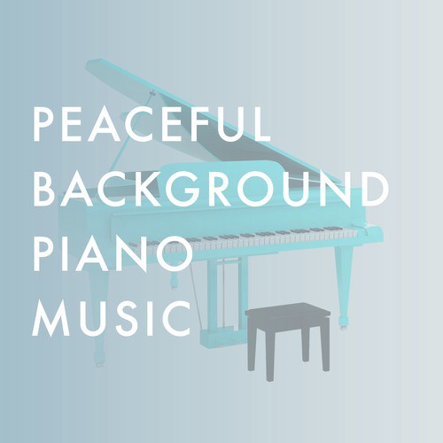 Peaceful Background Piano Music