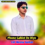Phone Gahlot De Diyo