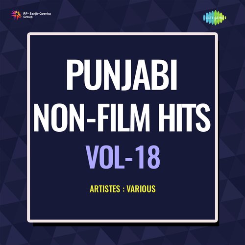 Punjabi Non - Film Hits Vol - 18