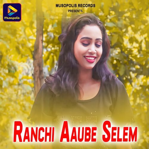 Ranchi Aaube Selem