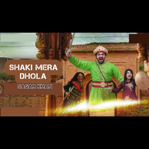 Shaki Mera Dhola