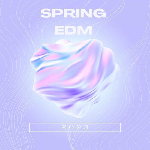 Spring EDM 2023