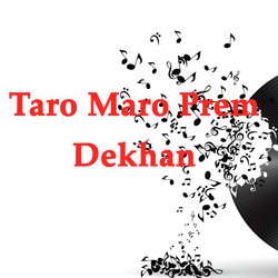 Taro Maro Prem Dekhan-Blo9ZwR4RVw