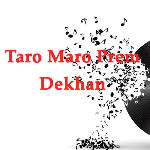 Taro Maro Prem Dekhan