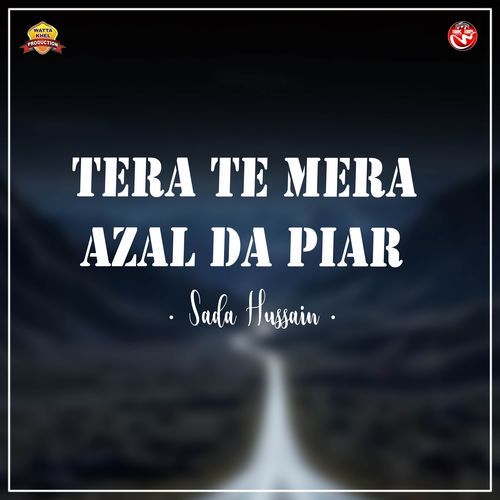 Tera Te Mera Azal Da Piar