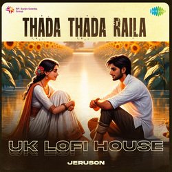 Thada Thada Raila - UK Lofi House-RhEBATlbA30