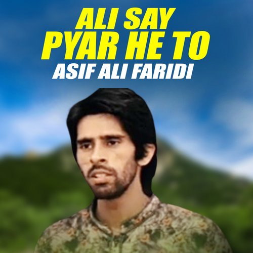 Ali Say Pyar He To