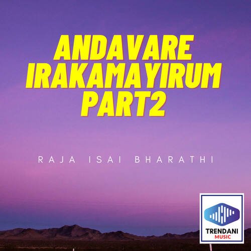 Andavare Irakamayirum, Pt. 2