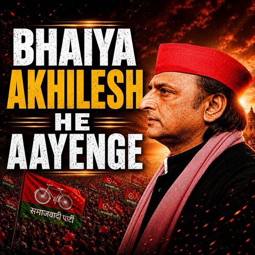 BHAIYA AKHILESH HE AAYENGE