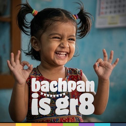 Bachpan Is Gr8