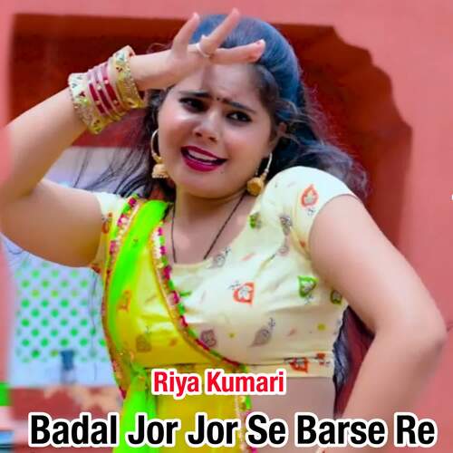 Badal Jor Jor Se Barse Re