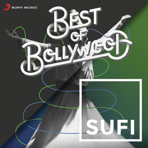 Best of Bollywood: Sufi