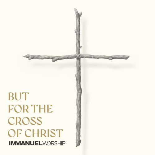 But for the Cross of Christ
