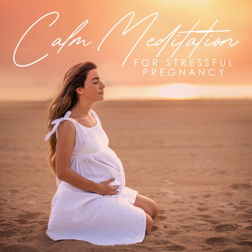 Calm Meditation for Stressful Pregnancy