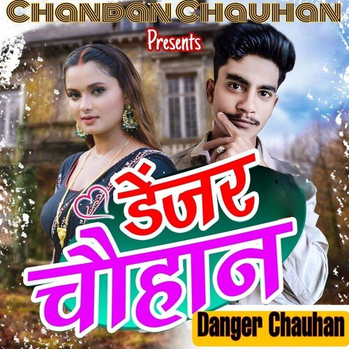 Chauhan Danger