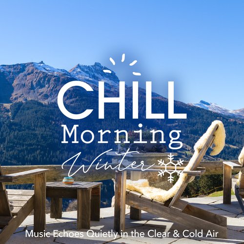 Chill Morning Winter -Music Echoes Quietly in the Clear &amp; Cold Air-_poster_image