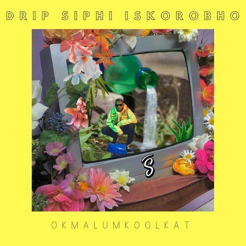 Drip Siphi Iskorobho