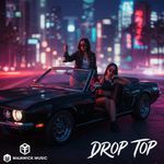 Drop Top (feat. Bryson Tiller)