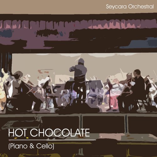 Hot Chocolate (Piano & Cello Version)