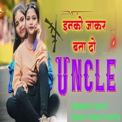 Inko Jakar Bta Do Uncle-JikpbhNpbmI